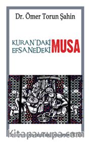 Kur'an'daki Musa <br /> Efsanedeki Musa