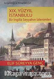 XIX. Yüzyıl İstanbulu <br /> Bir İngiliz Seyyahının İzlenimleri