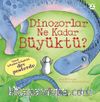 Dinozorlar Ne Kadar Büyüktü?