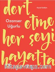 Dert Etme Her Şeyi Hayatta