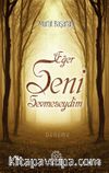 Eğer Seni Sevmeseydim