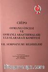 Ciepo Osmanlı Öncesi ve Osmanlı Araştırmaları Uluslararası Komitesi - VII. Sempozyum Bildirileri