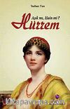 Hürrem & Aşık mı, Hain mi?
