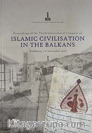 Islamic Civilisation In The Balkans <br /> Balkanlar'da İslam Medeniyeti (2 Cilt)