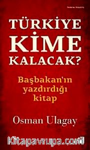 Türkiye Kime Kalacak?