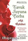 Tavuk Suyuna Çorba: Aşk Öyküleri