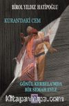Kuran’daki Cem Gönül Kerbela’mda Bir Semah Eyle