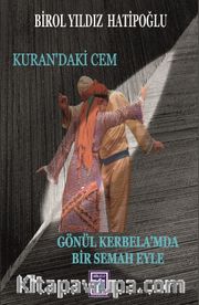 Kuran’daki Cem Gönül Kerbela’mda Bir Semah Eyle