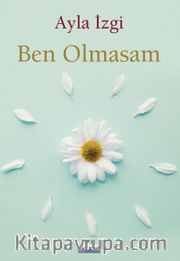 Ben Olmasam
