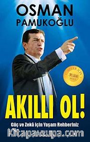 Akıllı Ol <br /> Güç ve Zeka İçin Yaşam Rehberiniz