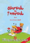Oburcuk ile Tomurcuk