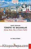 20. Yüzyılda Türkiye ve Balkanlar & Savaş, Barış, Göç ve Framın Tarihi
