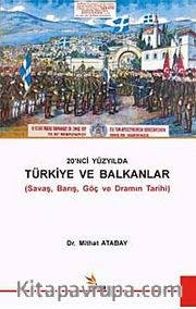 20. Yüzyılda Türkiye ve Balkanlar <br /> Savaş, Barış, Göç ve Framın Tarihi