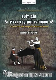 Flüt İçin Piyano Eşlikli 12 Türkü