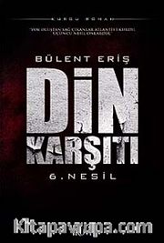 Din Karşıtı 6. Nesil