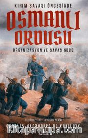 Kırım Savaşı Öncesinde Osmanlı Ordusu