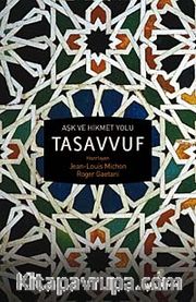 Aşk ve Hikmet Yolu Tasavvuf