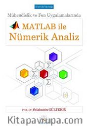 Mühendislik ve Fen Uygulamalarında Matlab ile Nümerik Analiz