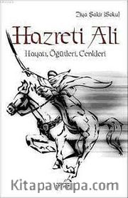 Hazreti Ali <br /> Hayatı, Öğütleri, Cenkleri