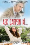 Aşk Çarpsın ki…