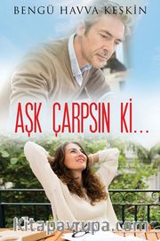 Aşk Çarpsın ki…