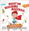 Bulut'un Beslenme Macerası