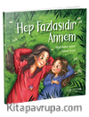 Hep Fazlasıdır Annem