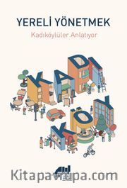 Yereli Yönetmek : Kadıköylüler Anlatıyor