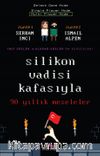 Silikon Vadisi Kafasıyla 90 Yıllık Meseleler