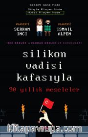 Silikon Vadisi Kafasıyla 90 Yıllık Meseleler