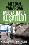Medya Nasıl Kuşatıldı