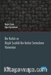 Bor Karbür ve Düşük Sıcaklık Bor Karbür Sentezleme Yöntemleri