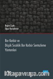 Bor Karbür ve Düşük Sıcaklık Bor Karbür Sentezleme Yöntemleri