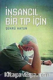 İnsancıl Bir Tıp İçin
