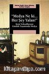 Medya Ne ki.. Her Şey Yalan! & Kent Yoksullarının Günlük Yaşamında Medya