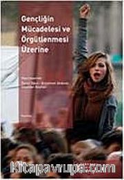 Gençliğin Mücadelesi Ve Örgütlenmesi Üzerine
