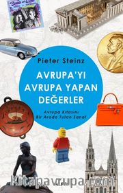 Avrupayı Avrupa  Yapan Değerler <br /> Avrupa Kıtasını Bir Arada Tutan Sanat