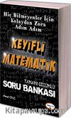 Keyifli Matematik Tamamı Çözümlü Soru Bankası