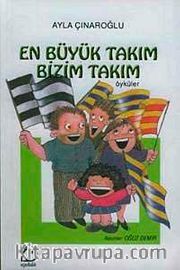 En Büyük Takım Bizim Takım