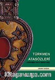 Türkmen Atasözleri (Türkmen Halk Nakılları)