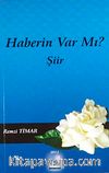 Haberin Var mı?
