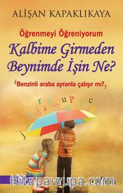 Kalbime Girmeden Beynimde İşin Ne? 