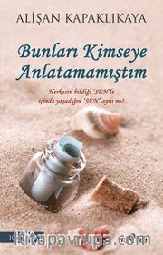 Bunları Kimseye Anlatamamıştım