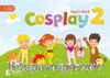 Cosplay 2 Pupil’s Book +Stickers +Interactive Software (Okul Öncesi İngilizce) 