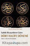 Sahih Rivayetlere Göre Dört Halife Dönemi