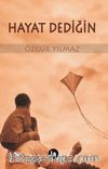Hayat Dediğin