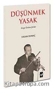 Düşünmek Yasak <br /> Sevgi Üstüne Şiirler