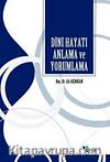 Dini Hayatı Anlama Ve Yorumlama