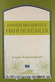 Hanımlara Mahsus Fıkhi Hükümler
