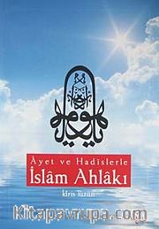 Ayet ve Hadislerle İslam Ahlakı